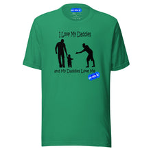 Load image into Gallery viewer, I LOVE MY DADDIES - YOUNICHELY - Unisex t-shirt
