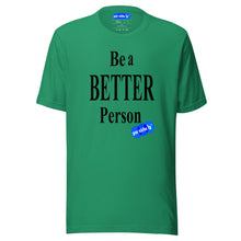 Load image into Gallery viewer, BE A BETTER PERSON - YOUNICHELY -Unisex t-shirt
