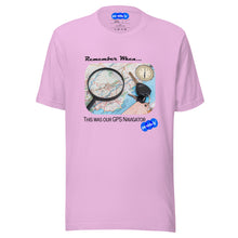 Load image into Gallery viewer, REMEMBER WHEN GPS NAVIGATOR - YOUNICHELY - Unisex t-shirt
