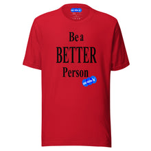 Load image into Gallery viewer, BE A BETTER PERSON - YOUNICHELY -Unisex t-shirt
