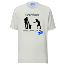 Load image into Gallery viewer, I LOVE MY DADDIES - YOUNICHELY - Unisex t-shirt
