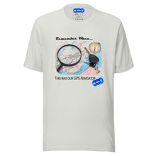Load image into Gallery viewer, REMEMBER WHEN GPS NAVIGATOR - YOUNICHELY - Unisex t-shirt
