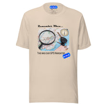 Load image into Gallery viewer, REMEMBER WHEN GPS NAVIGATOR - YOUNICHELY - Unisex t-shirt
