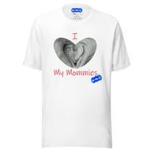 Load image into Gallery viewer, I LOVE MY MOMMIES - YOUNICHELY - Unisex t-shirt
