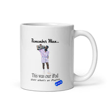 Load image into Gallery viewer, REMEMBER WHEN...I POD - YOUNICHELY - White glossy mug
