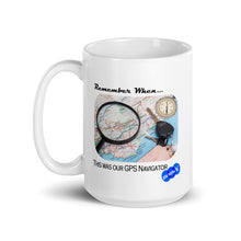 Load image into Gallery viewer, REMEMBER WHEN...GPS NAVIGATOR - YOUNICHELY - White glossy mug

