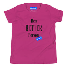 Load image into Gallery viewer, BE A BETTER PERSON - YOUNICHELY - Youth Short Sleeve T-Shirt

