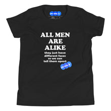 Load image into Gallery viewer, ALL MEN ARE ALIKE - YOUNICHELY - Youth Short Sleeve T-Shirt

