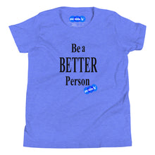 Load image into Gallery viewer, BE A BETTER PERSON - YOUNICHELY - Youth Short Sleeve T-Shirt
