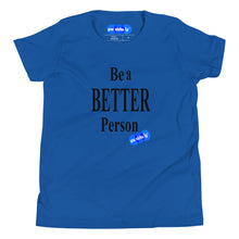 Load image into Gallery viewer, BE A BETTER PERSON - YOUNICHELY - Youth Short Sleeve T-Shirt
